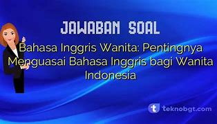 Bahasa Inggris Wanita Satu Satunya